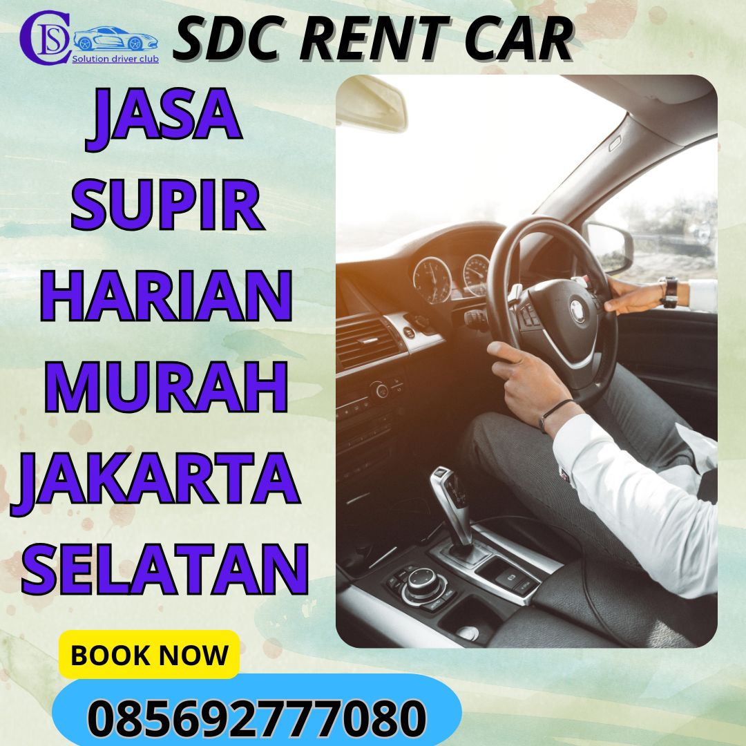 Jasa Supir Harian Murah Jakarta Selatan