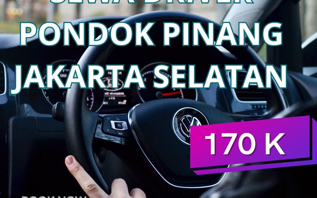 Sewa Driver Pondok Pinang Jakarta Selatan